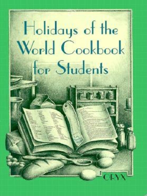 Title details for Holidays of the World Cookbook for Students by Lois Sinaiko Webb - Available